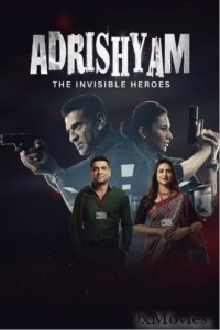 Adrishyam The Invisible Heroes (2024) S01 (EP01 To EP02) Hindi Web Series